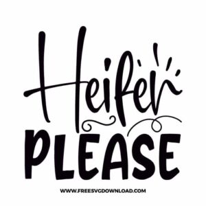 Heifer Please Free SVG File