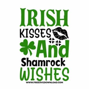 Irish Kisses And Shamrock Wishes free SVG & PNG