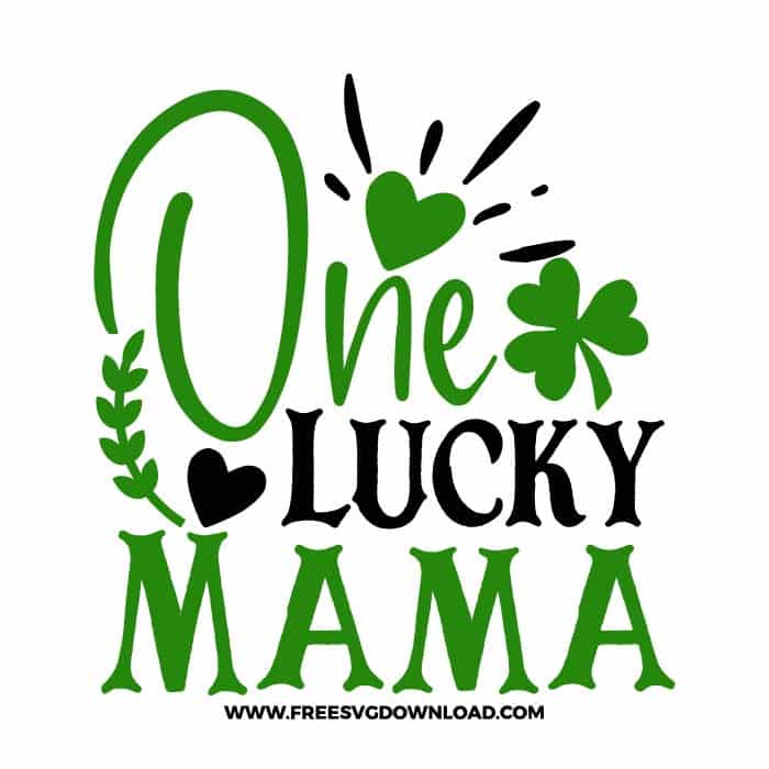 One Lucky Mama free SVG & PNG, SVG Free Download, SVG for Cricut Design Silhouette, st patricks day svg, lucky svg, irish svg, clover svg, irish quotes svg, lucky charm svg, shamrock svg, lucky mama svg, blessed svg,