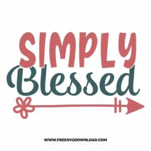 Simply blessed 2 free SVG & PNG, SVG Free Download, SVG for Cricut Design Silhouette, quote svg, inspirational svg, motivational svg,