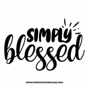 Simply blessed free SVG & PNG, SVG Free Download, SVG for Cricut Design Silhouette, quote svg, inspirational svg, motivational svg,