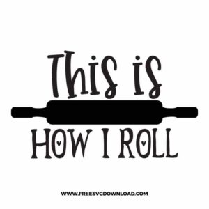 This is how I roll SVG & PNG, funny kitchen svg, pot holder svg, chef svg, baking svg, cooking svg, kitchen sign svg, farmhouse svg, kitchen towel svg, pantry svg, farm svg, layered SVG Free Download,  SVG for Cricut Design Silhouette, svg files for cricut