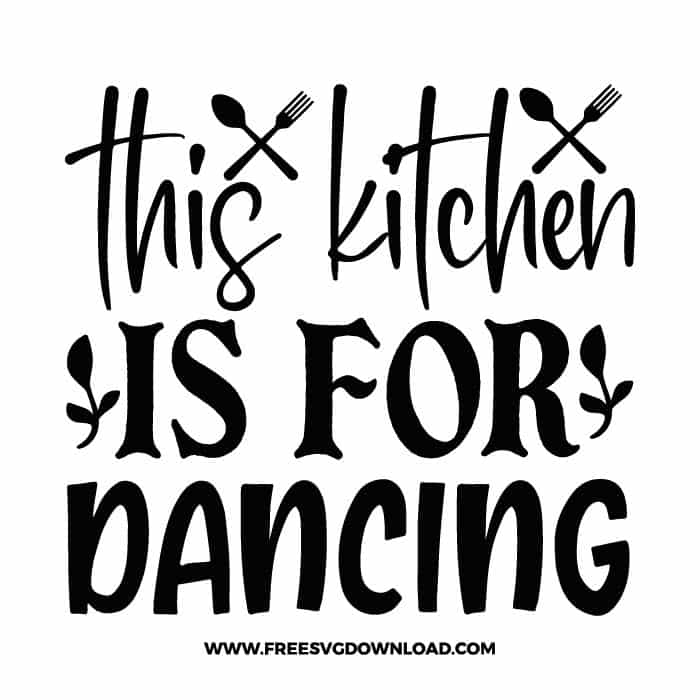 This kitchen is for dancing SVG & PNG, funny kitchen svg, pot holder svg, chef svg, baking svg, cooking svg, kitchen sign svg, farmhouse svg, kitchen towel svg, pantry svg, farm svg, layered SVG Free Download,  SVG for Cricut Design Silhouette, svg files for cricut