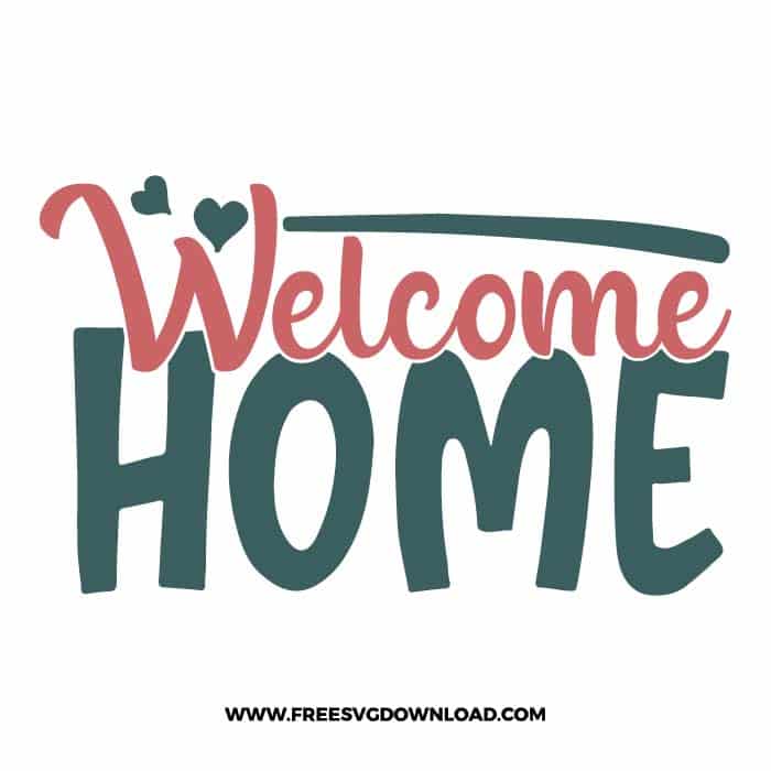 Welcome home 2 free SVG & PNG, SVG Free Download, SVG for Cricut Design Silhouette, quote svg, inspirational svg, motivational svg,