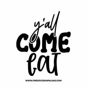 Y'all come eat 2 SVG & PNG, funny kitchen svg, pot holder svg, chef svg, baking svg, cooking svg, kitchen sign svg, farmhouse svg, kitchen towel svg, pantry svg, farm svg, layered SVG Free Download,  SVG for Cricut Design Silhouette, svg files for cricut