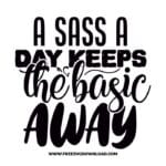 A sass day keeps the basic away free SVG & PNG, SVG Free Download, SVG for Cricut Design Silhouette, quote svg, inspirational svg, motivational svg,
