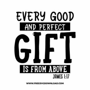 Every Good And Perfect Gift Is From Above Free SVG File