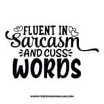 Fluent in sarcasm and cuss words Download, SVG for Cricut Design Silhouette, quote svg, inspirational svg, motivational svg,