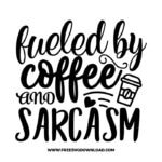 Fueled by coffee and sarcasm Download, SVG for Cricut Design Silhouette, quote svg, inspirational svg, motivational svg,