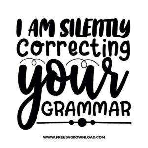 I Am Silently Correcting Your Grammar Free SVG File