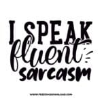 I speak fluent sarcasm free SVG & PNG, SVG Free Download, SVG for Cricut Design Silhouette, quote svg, inspirational svg, motivational svg,