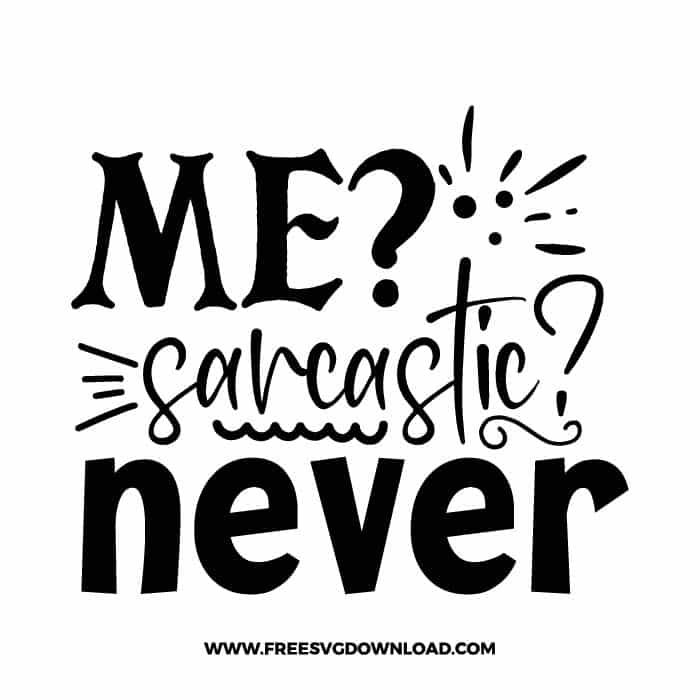Me sarcastic never free SVG & PNG, SVG Free Download, SVG for Cricut Design Silhouette, quote svg, inspirational svg, motivational svg,