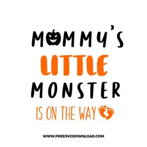 Mommy's little monster SVG & PNG, SVG Free Download, SVG for Cricut Design Silhouette, svg files for cricut, halloween free svg, spooky free svg, baby svg, pregnant svg, mom svg, new born svg, boo svg fall svg, pumpkin svg, happy halloween svg