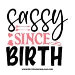 Sassy since birth 2 free SVG & PNG, SVG Free Download, SVG for Cricut Design Silhouette, quote svg, inspirational svg, motivational svg,