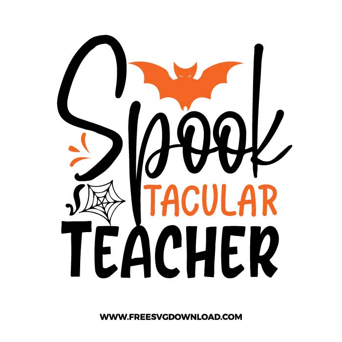 Spooktacular teacher SVG & PNG, SVG Free Download,  SVG for Cricut Design Silhouette, svg files for cricut, halloween free svg, spooky free svg, fall svg, pumpkin svg, happy halloween svg, halloween png, ghost svg, autumn svg, trick or treat svg, horror svg, witch svg, skull svg, zombie svg, halloween tshirt svg