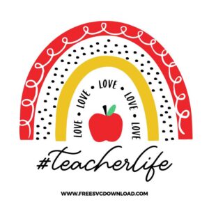 Teacher life rainbow free SVG & PNG, SVG Free Download,  SVG for Cricut Design Silhouette, teacher svg, school svg, kindergarten svg, pencil svg, first grade svg, second grade svg, back to school svg, school supply svg