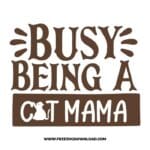 Busy Being A Cat Mama 2 free SVG & PNG free downloads. You can use cut files with Silhouette Studio, Cricut for your DIY projects.