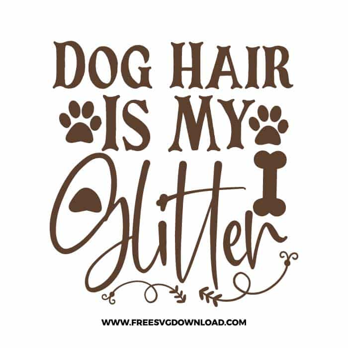 Dog Hair Is My Glitter free SVG & PNG free downloads. You can use cut files with Silhouette Studio, Cricut for your DIY projects.