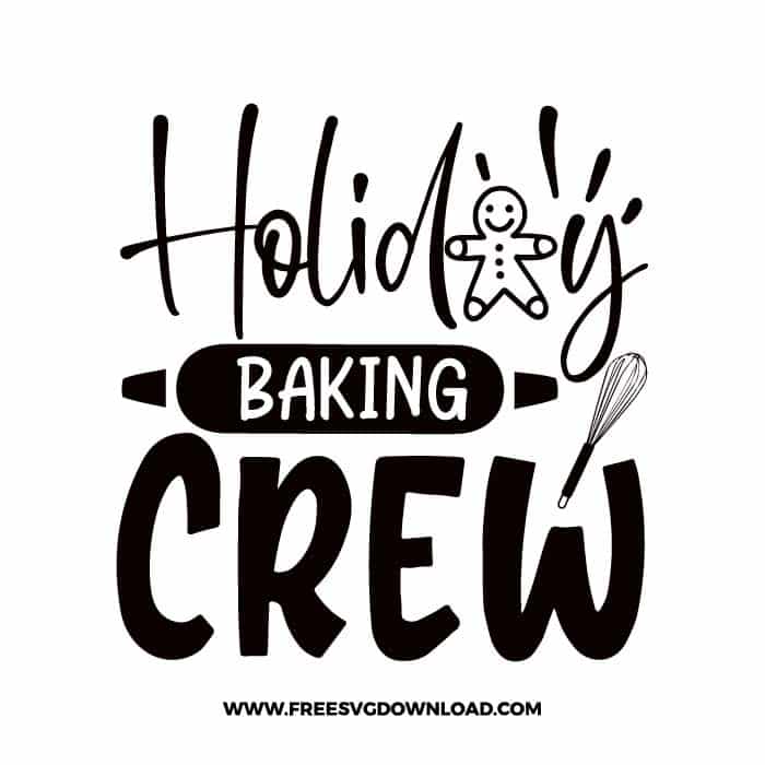 Holiday Baking Crew SVG & PNG cut files SVG & PNG, funny kitchen svg, pot holder svg, chef svg, baking svg, cooking svg, kitchen sign svg, farmhouse svg, kitchen towel svg, pantry svg, farm svg, layered SVG Free Download,  SVG for Cricut Design Silhouette, svg files for cricut