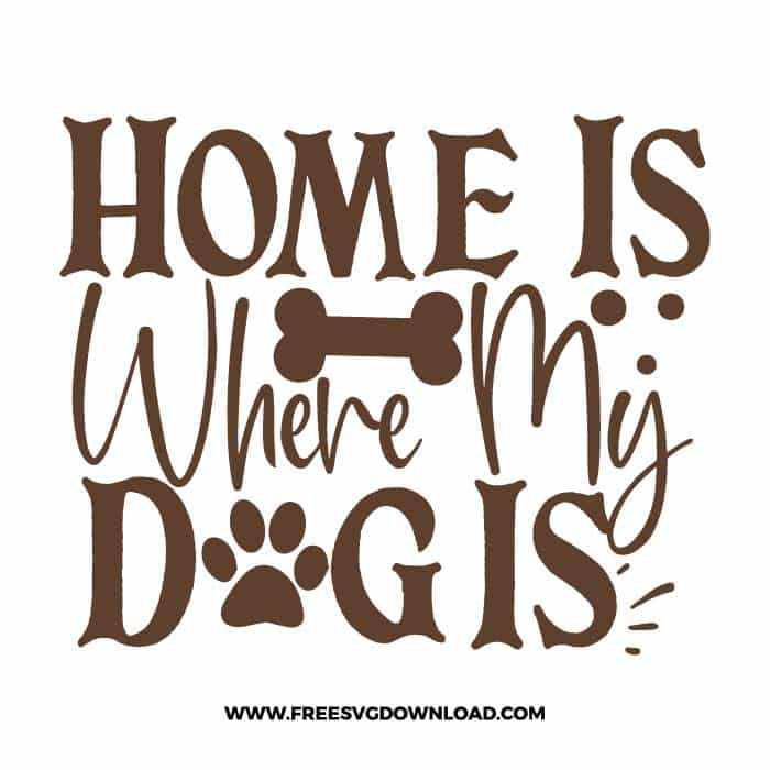 Home Is Where My Dog Is free SVG & PNG free downloads. You can use cut files with Silhouette Studio, Cricut for your DIY projects.