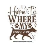 Home Is Where My Dogs Are free SVG & PNG free downloads. You can use cut files with Silhouette Studio, Cricut for your DIY projects.