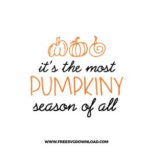 Its The Most Pumpkiny Season Of All SVG & PNG, SVG Free Download,  SVG for Cricut Design Silhouette, svg files for cricut, quotes svg, popular svg, funny svg, thankful svg, fall svg, autumn svg, blessed svg, pumpkin svg, grateful svg, happy fall svg, thanksgiving svg, halloween svg, fall leaves svg, fall welcome svg