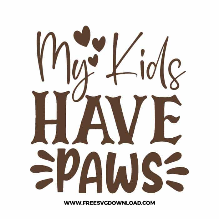 My Kids Have Paws free SVG & PNG free downloads. You can use cut files with Silhouette Studio, Cricut for your DIY projects.
