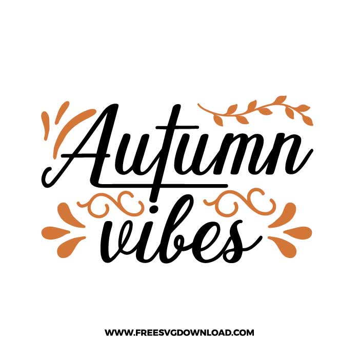 Fall Vibes Happy Fall Cricut Autumn Quote Fall Saying Cutting files for use with Silhouette Cameo My Favorite Color Is October Svg