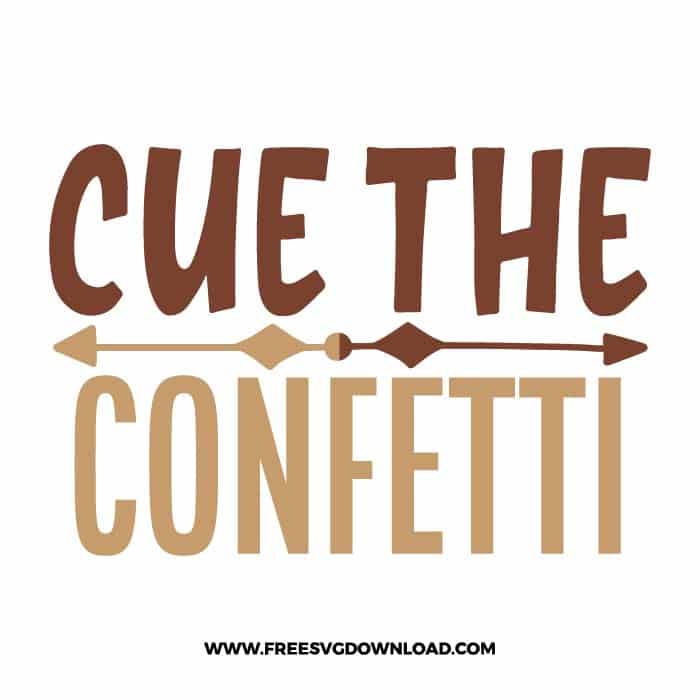 Cue the confetti Download, SVG for Cricut Design Silhouette, quote svg, inspirational svg, motivational svg,