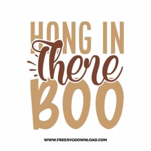hang in there boo Download, SVG for Cricut Design Silhouette, quote svg, inspirational svg, motivational svg,