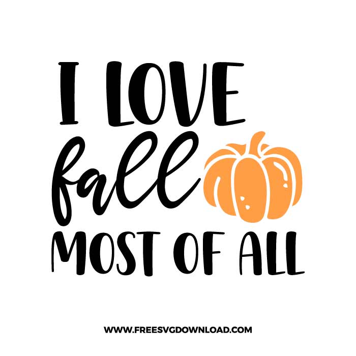 I love fall most of all SVG & PNG, SVG Free Download,  SVG for Cricut Design Silhouette, svg files for cricut, quotes svg, popular svg, funny svg, thankful svg, fall svg, autumn svg, blessed svg, pumpkin svg, grateful svg, happy fall svg, thanksgiving svg, fall leaves svg, fall welcome svg