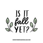 Is it fall yet SVG & PNG, SVG Free Download,  SVG for Cricut Design Silhouette, svg files for cricut, quotes svg, popular svg, funny svg, thankful svg, fall svg, autumn svg, blessed svg, pumpkin svg, grateful svg, happy fall svg, thanksgiving svg, fall leaves svg, fall welcome svg