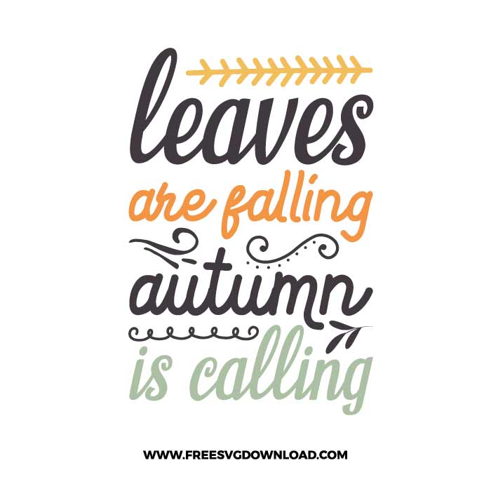 Leaves are falling autumn is calling SVG & PNG, SVG Free Download,  SVG for Cricut Design Silhouette, svg files for cricut, quotes svg, popular svg, funny svg, thankful svg, fall svg, autumn svg, blessed svg, pumpkin svg, grateful svg, happy fall svg, thanksgiving svg, fall leaves svg, fall welcome svg