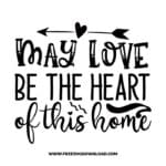 May love be the heart of this home Download, SVG for Cricut Design Silhouette, quote svg, inspirational svg, motivational svg,