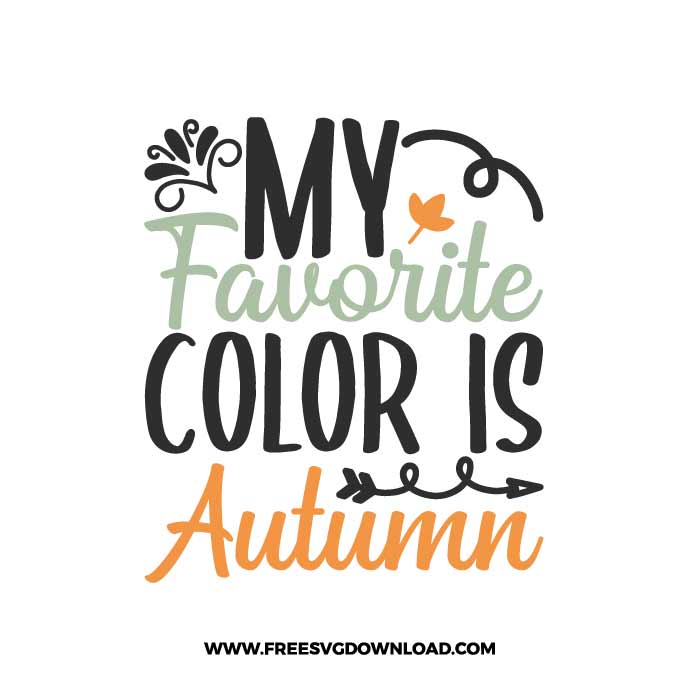 My favorite color is autumn SVG & PNG, SVG Free Download,  SVG for Cricut Design Silhouette, svg files for cricut, quotes svg, popular svg, funny svg, thankful svg, fall svg, autumn svg, blessed svg, pumpkin svg, grateful svg, happy fall svg, thanksgiving svg, fall leaves svg, fall welcome svg