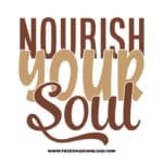 Nourish your soul Download, SVG for Cricut Design Silhouette, quote svg, inspirational svg, motivational svg,
