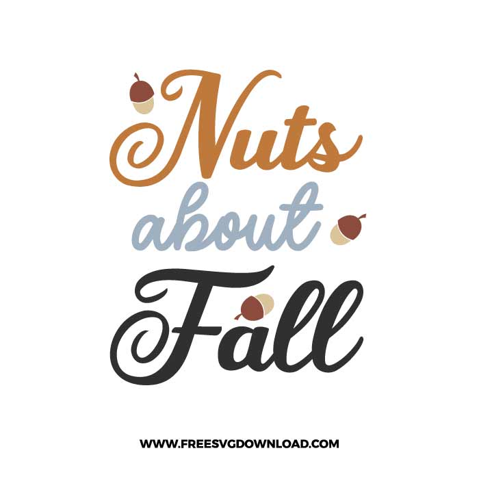 Nuts about fall SVG & PNG, SVG Free Download,  SVG for Cricut Design Silhouette, svg files for cricut, quotes svg, popular svg, funny svg, thankful svg, fall svg, autumn svg, blessed svg, pumpkin svg, grateful svg, happy fall svg, thanksgiving svg, fall leaves svg, fall welcome svg