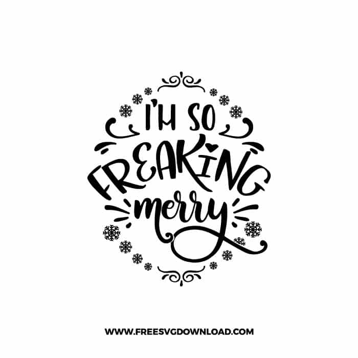 I'm So Freaking Merry SVG & PNG, SVG Free Download, svg files for cricut, Merry Christmas SVG, Santa svg, Christmas ornaments svg