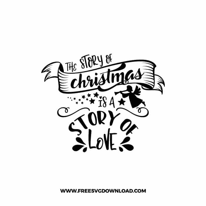 The Story of Christmas Is a Story of Love SVG & PNG, SVG Free Download, svg files for cricut, Merry Christmas SVG, Santa svg