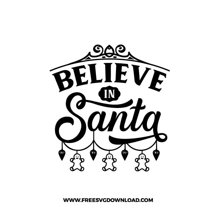 Believe in Santa SVG & PNG, SVG Free Download, SVG for Cricut Design Silhouette, svg files for cricut, quotes svg, popular svg, funny svg, Merry Christmas SVG, holiday svg, Santa svg, snow flake svg, candy cane svg, Christmas tree svg, Christmas ornament svg, Christmas quotes