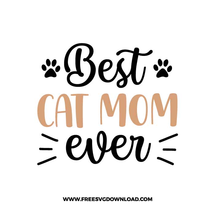 Best cat mom ever SVG & PNG, SVG Free Download, SVG for Cricut Design Silhouette, svg files for cricut, trendy svg, quotes svg, popular svg, mom life svg, mother svg, mother days svg