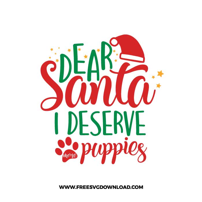 Dear Santa i deserve more puppies SVG & PNG, SVG Free Download,  SVG for Cricut Design Silhouette, svg files for cricut, quotes svg, popular svg, funny svg, Merry Christmas SVG, holiday svg, Santa svg, snow flake svg, candy cane svg, Christmas tree svg, christmas ornament svg, dog svg, animal svg