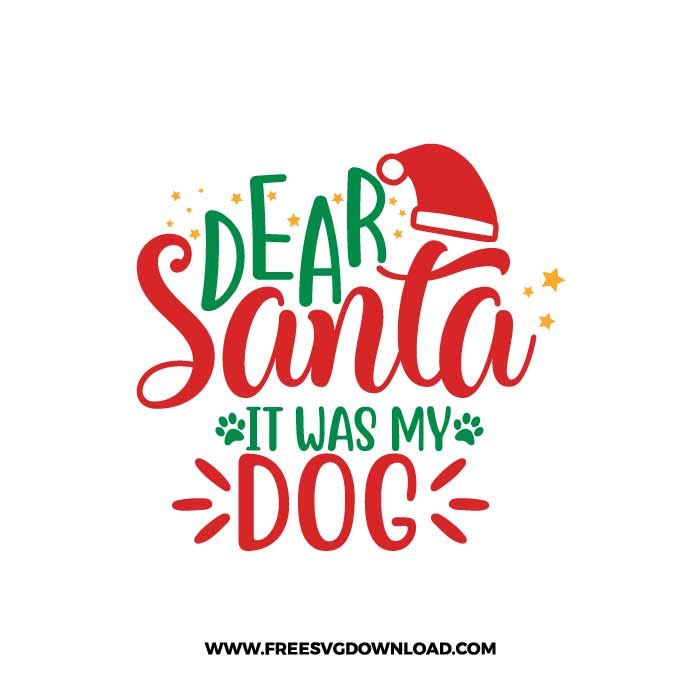 Dear Santa it was my dog SVG & PNG, SVG Free Download,  SVG for Cricut Design Silhouette, svg files for cricut, quotes svg, popular svg, funny svg, Merry Christmas SVG, holiday svg, Santa svg, snow flake svg, candy cane svg, Christmas tree svg, christmas ornament svg, dog svg, animal svg