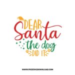 Dear Santa the dog did it SVG & PNG, SVG Free Download,  SVG for Cricut Design Silhouette, svg files for cricut, quotes svg, popular svg, funny svg, Merry Christmas SVG, holiday svg, Santa svg, snow flake svg, candy cane svg, Christmas tree svg, christmas ornament svg, dog svg, animal svg