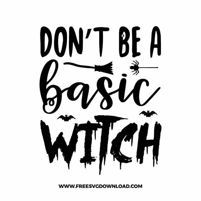Don't be a basic witch broom free SVG & PNG, SVG Free Download,  SVG for Cricut Design Silhouette, svg files for cricut, halloween free svg, spooky svg