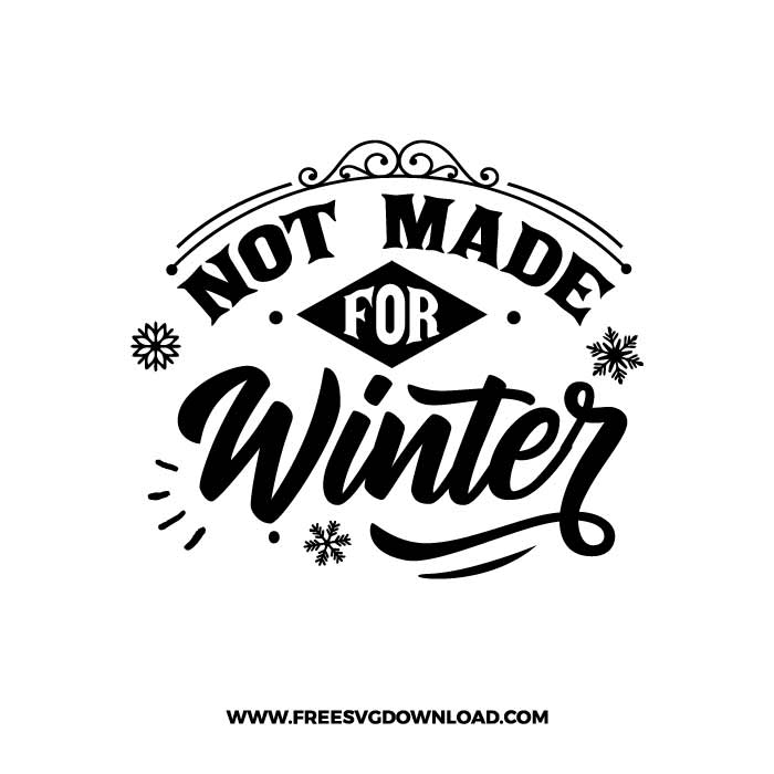 Not made for winter SVG & PNG, SVG Free Download, SVG for Cricut Design Silhouette, svg files for cricut, quotes svg, popular svg, funny svg, Merry Christmas SVG, holiday svg, Santa svg, snow flake svg, candy cane svg, Christmas tree svg, Christmas ornament svg, Christmas quotes