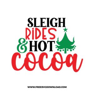 Sleight rides & hot cocoa SVG & PNG, SVG Free Download,  SVG for Cricut Design Silhouette, svg files for cricut, quotes svg, popular svg, funny svg, Merry Christmas SVG, holiday svg, Santa svg, snow flake svg, candy cane svg, Christmas tree svg, christmas ornament svg
