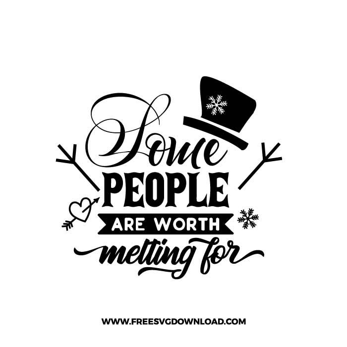 Some people are worth melting for SVG & PNG, SVG Free Download, SVG for Cricut Design Silhouette, svg files for cricut, quotes svg, popular svg, funny svg, Merry Christmas SVG, holiday svg, Santa svg, snow flake svg, candy cane svg, Christmas tree svg, Christmas ornament svg, Christmas quotes