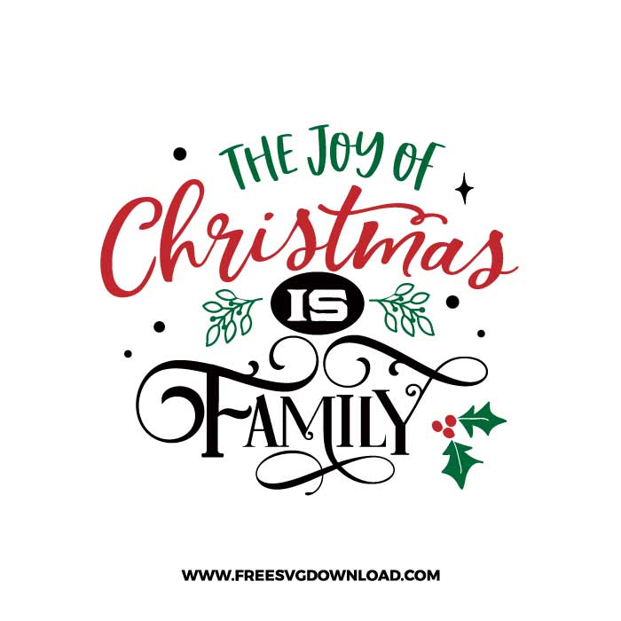 The joy of Christmas is family SVG & PNG cut files | Free SVG Download