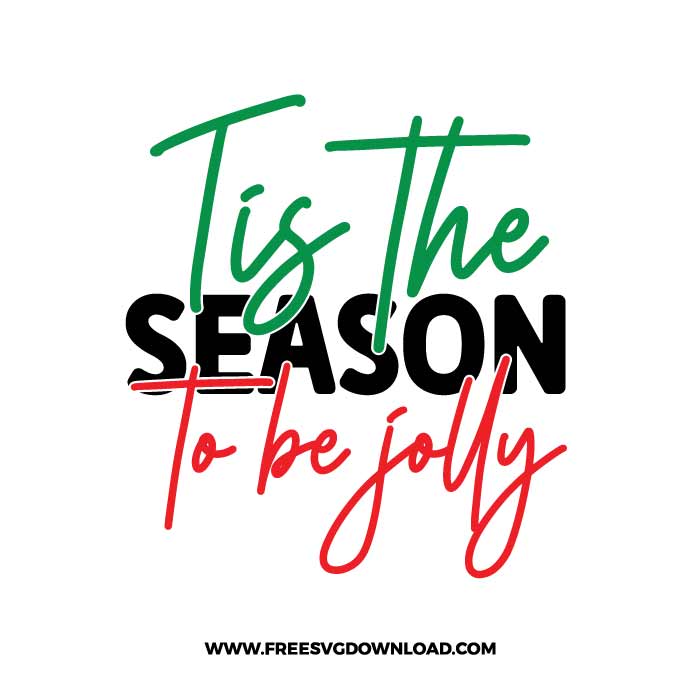 Tis the season to be jolly SVG & PNG, SVG Free Download,  SVG for Cricut Design Silhouette, svg files for cricut, quotes svg, popular svg, funny svg, Merry Christmas SVG, holiday svg, Santa svg, snow flake svg, candy cane svg, Christmas tree svg, christmas ornament svg